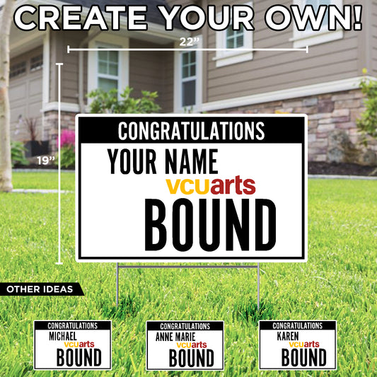 CONGRATULATIONS (NAME) VCU ARTS BOUND CUSTOM LAWN SIGN- online only