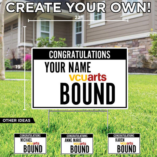 Customizable VCUarts Bound Lawn Sign - online only