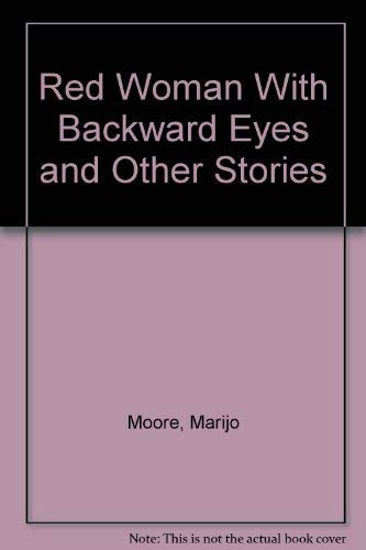 RED WOMAN WITH BACKWARD EYES AND OTHER STORIES - Virginia Book Company