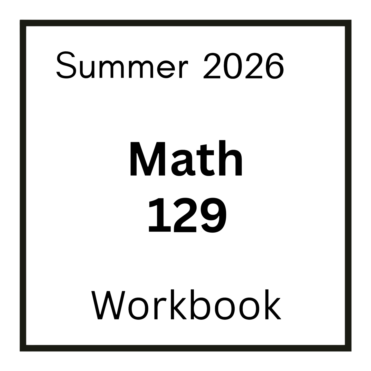 VCU MATH 129 Spring/ Summer 2026 Workbook