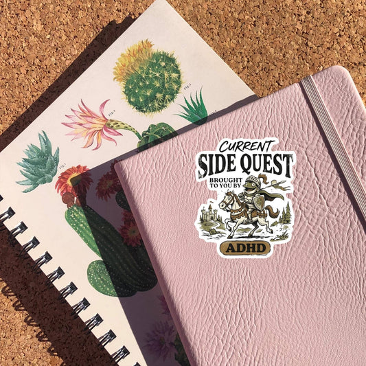 Current Side Quest Brought To You By ADHD Sticker
