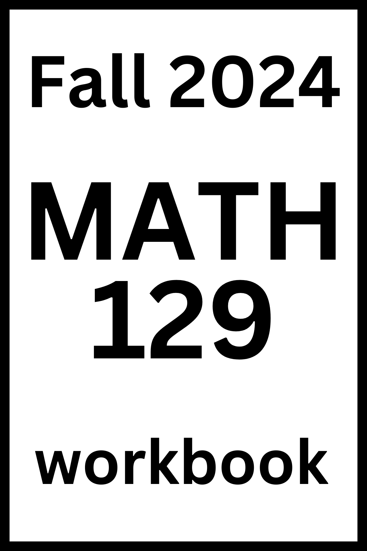 VCU MATH 129 Fall 2024 Workbook