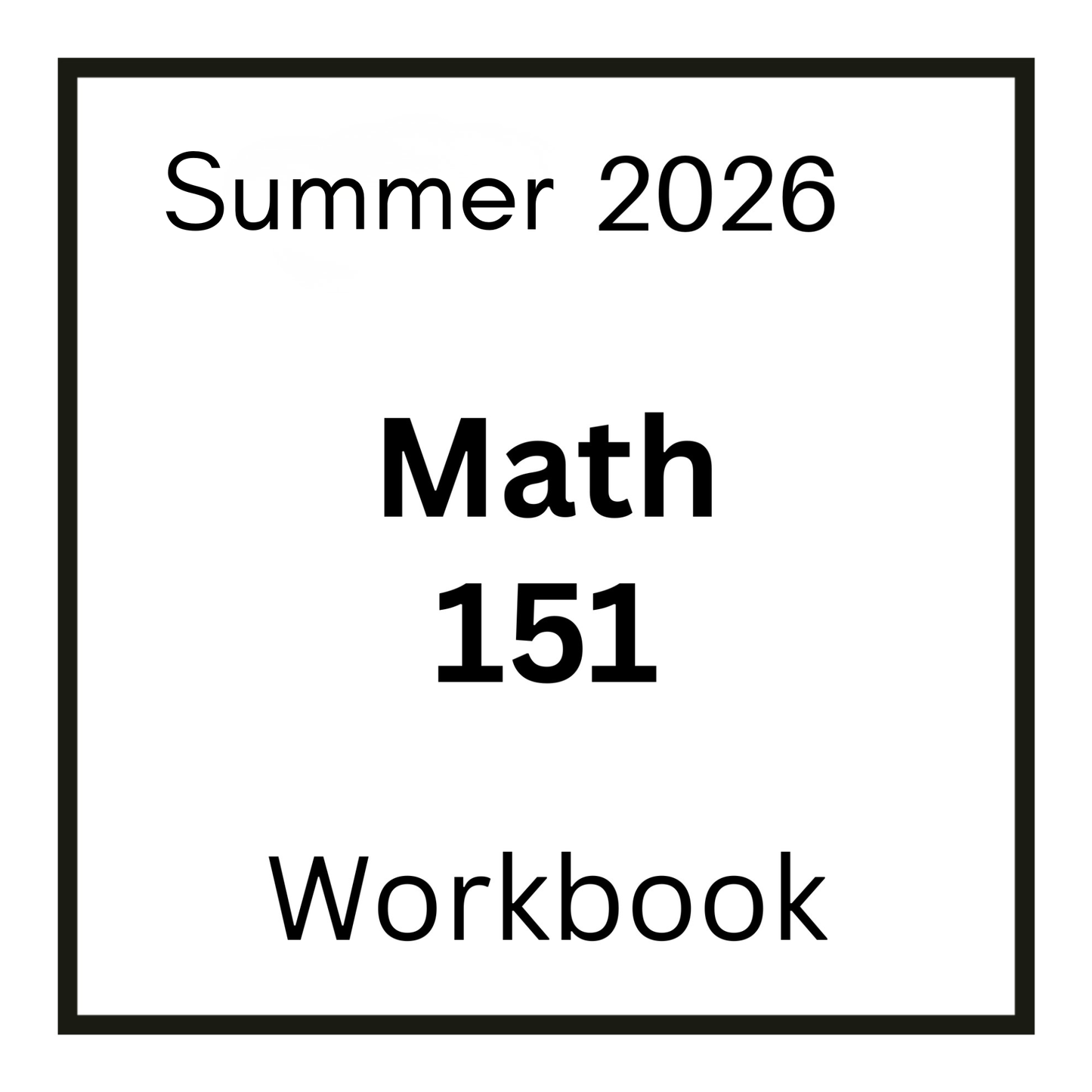 VCU MATH 151 Spring/ Summer 2026 Workbook