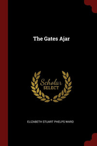 GATES AJAR - Virginia Book Company