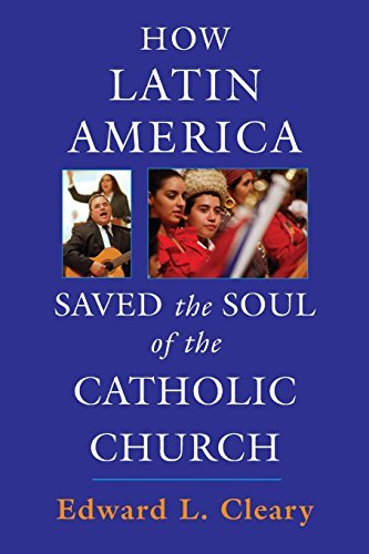 HOW LATIN AMERICA SAVED THE SOUL OF CATHOLIC CHURCH - Virginia Book Company