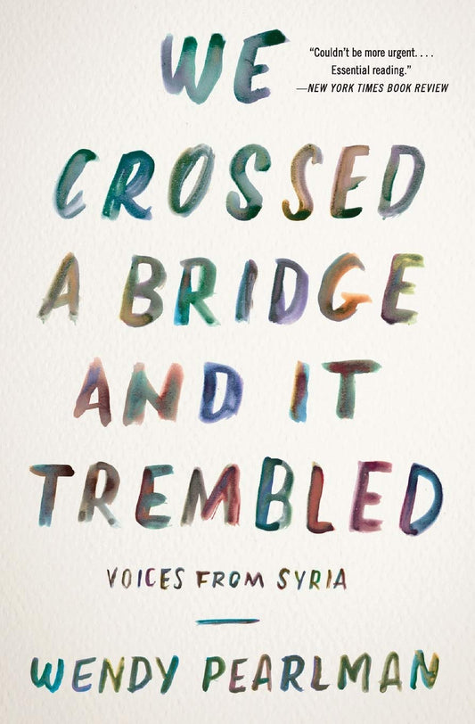 WE CROSSED A BRIDGE AND IT TREMBLED - Virginia Book Company