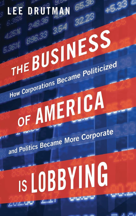 BUSINESS OF AMERICA IS LOBBYING - Virginia Book Company