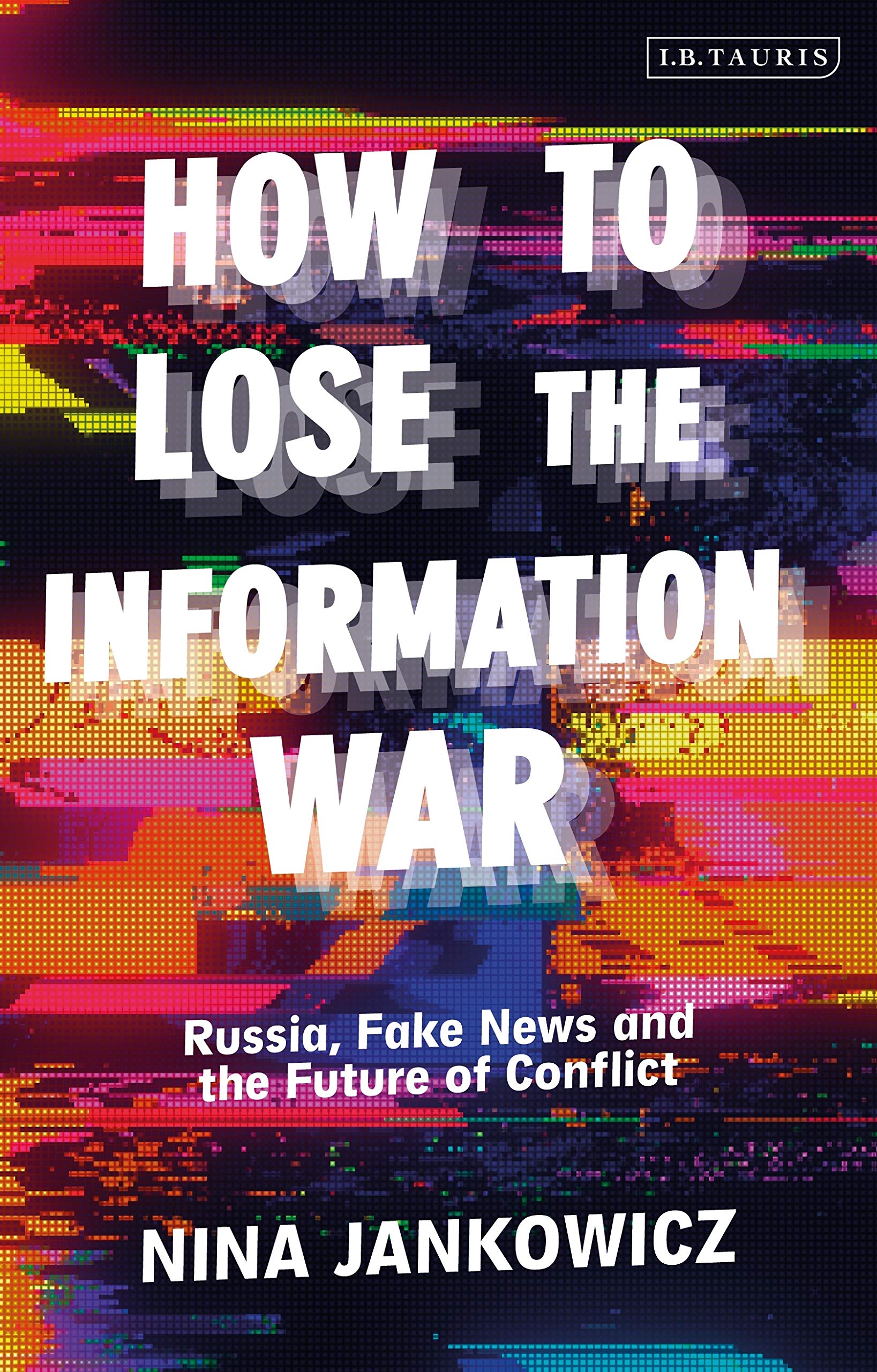 HOW TO LOSE THE INFORMATION WAR - Virginia Book Company