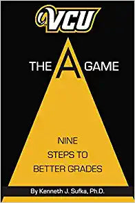 VCU THE A GAME: NINE STEPS TO BETTER GRADES - Virginia Book Company